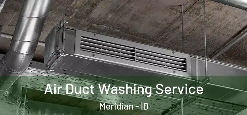  Air Duct Washing Service Meridian - ID