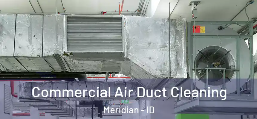  Commercial Air Duct Cleaning Meridian - ID