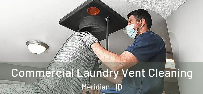 Commercial Laundry Vent Cleaning Meridian - ID