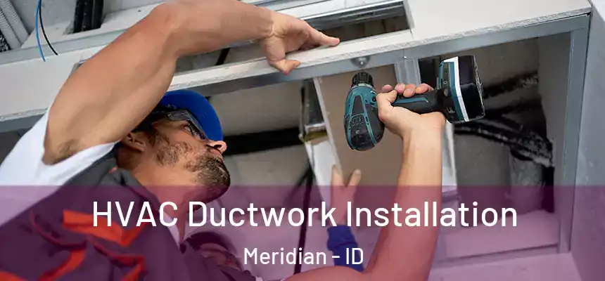  HVAC Ductwork Installation Meridian - ID