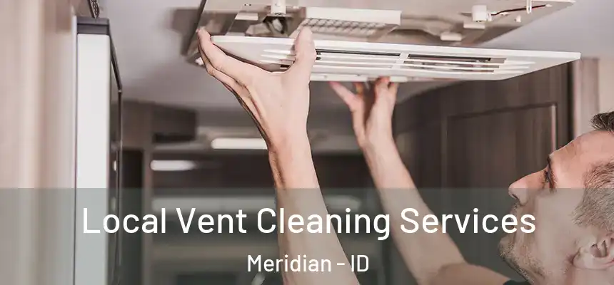  Local Vent Cleaning Services Meridian - ID